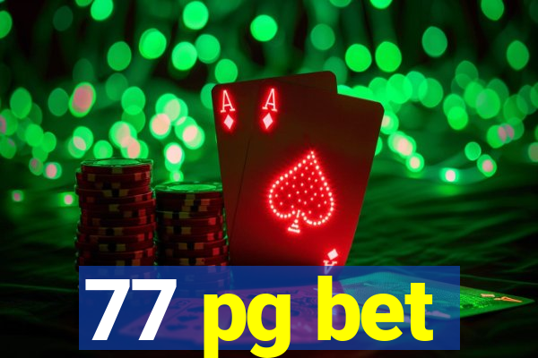 77 pg bet